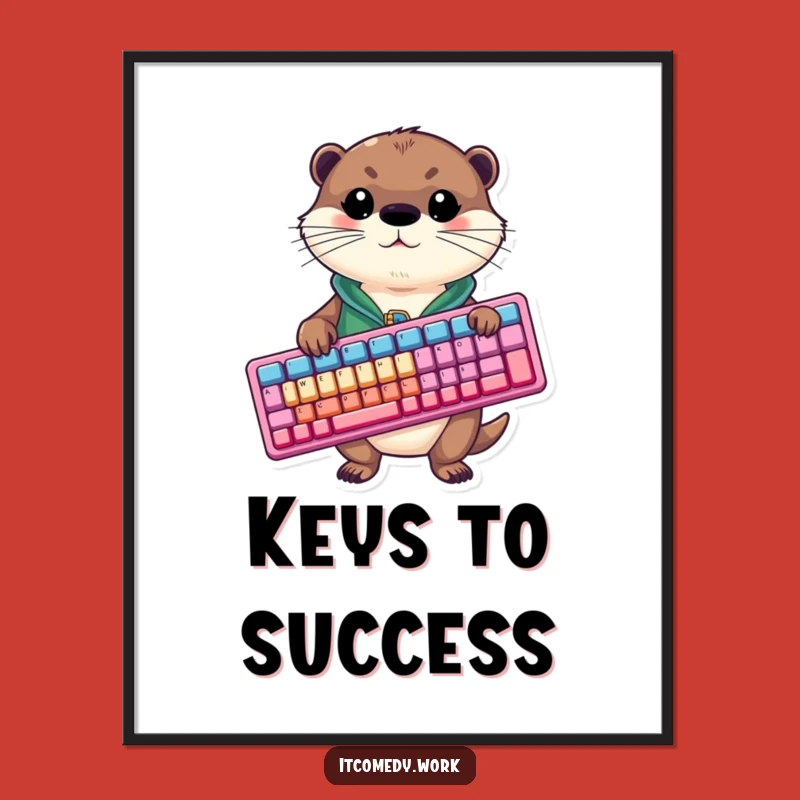 Funny Otter Keyboard Poster - Whimsical Wall Art and Humorous Gift Idea