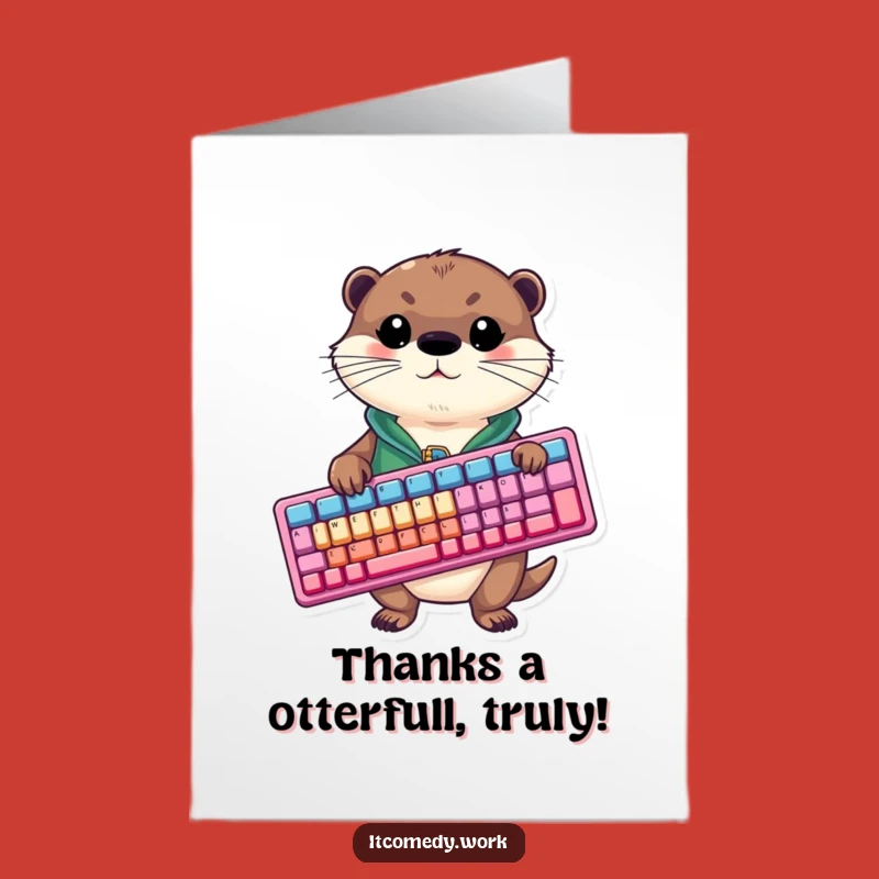 Free Printable Otter 'Thanks' Card: Humorous Downloadable Gift for Keyboard Lovers